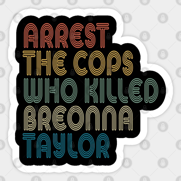 Arrest The Cops Who Killed Breonna Taylor Sticker by LedDes